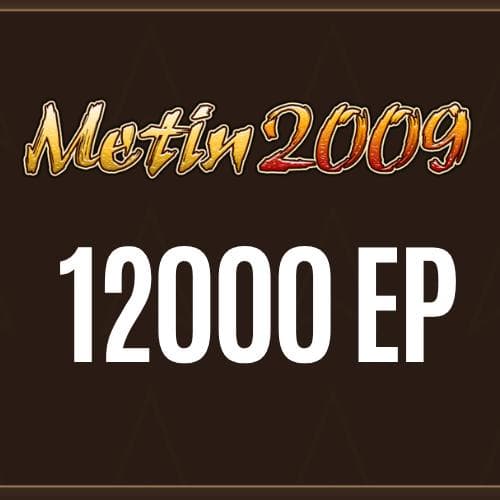 Metin2009 - 12000 EP