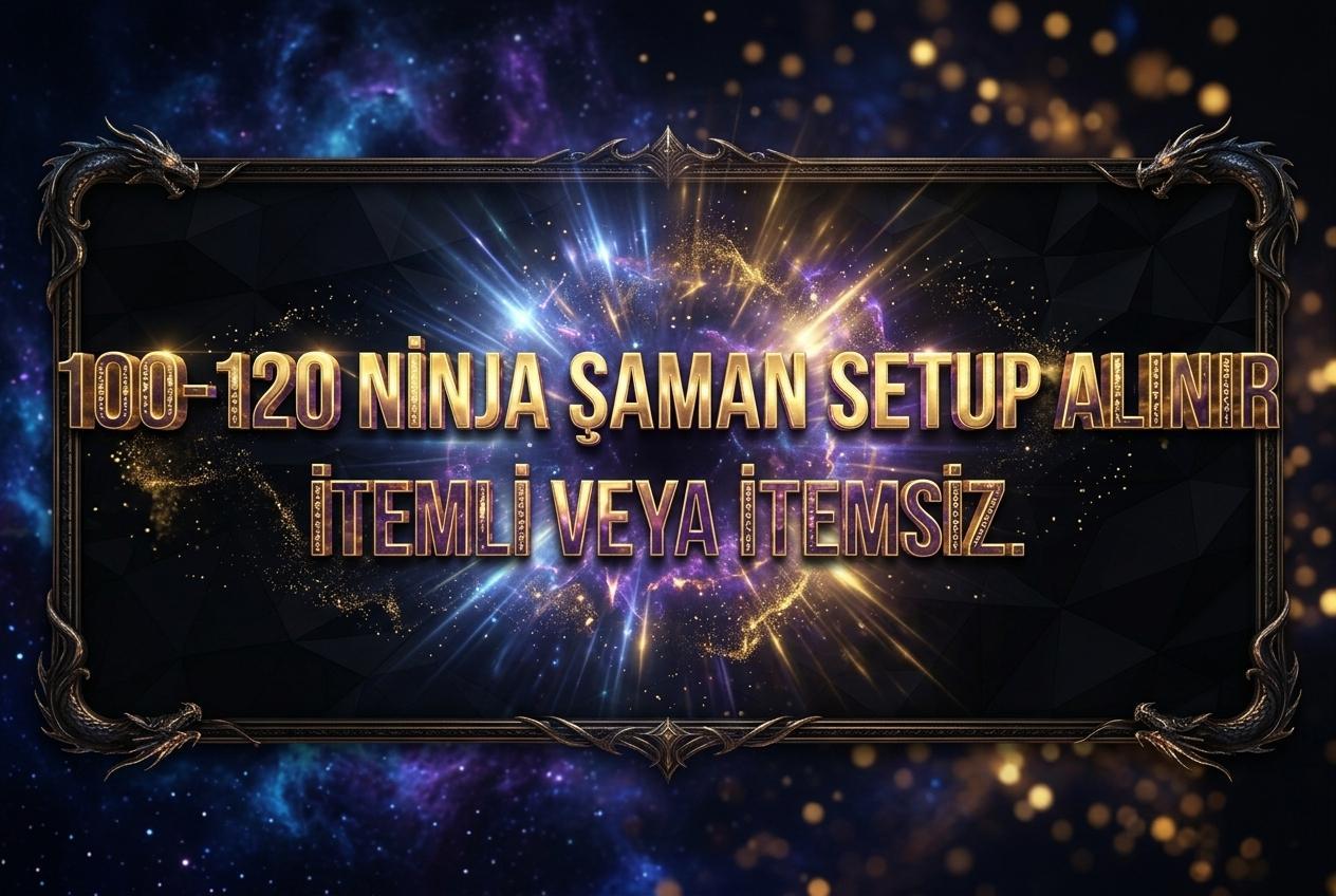 105-120 NİNJA ŞAMAN SETUP ALINIRR