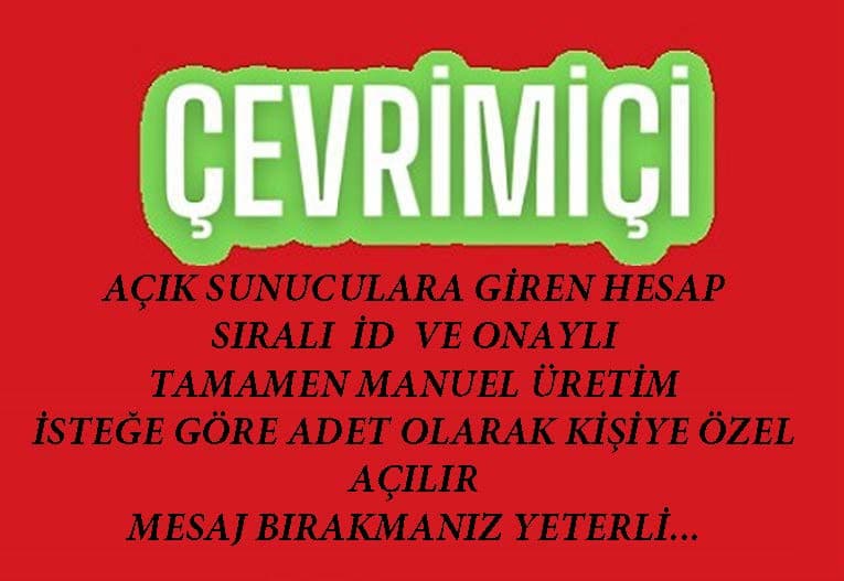 TEK MAİL 24 ADET İD AÇIK SUNUCULARA GİREN TAMAMEN MANUEL HESAP