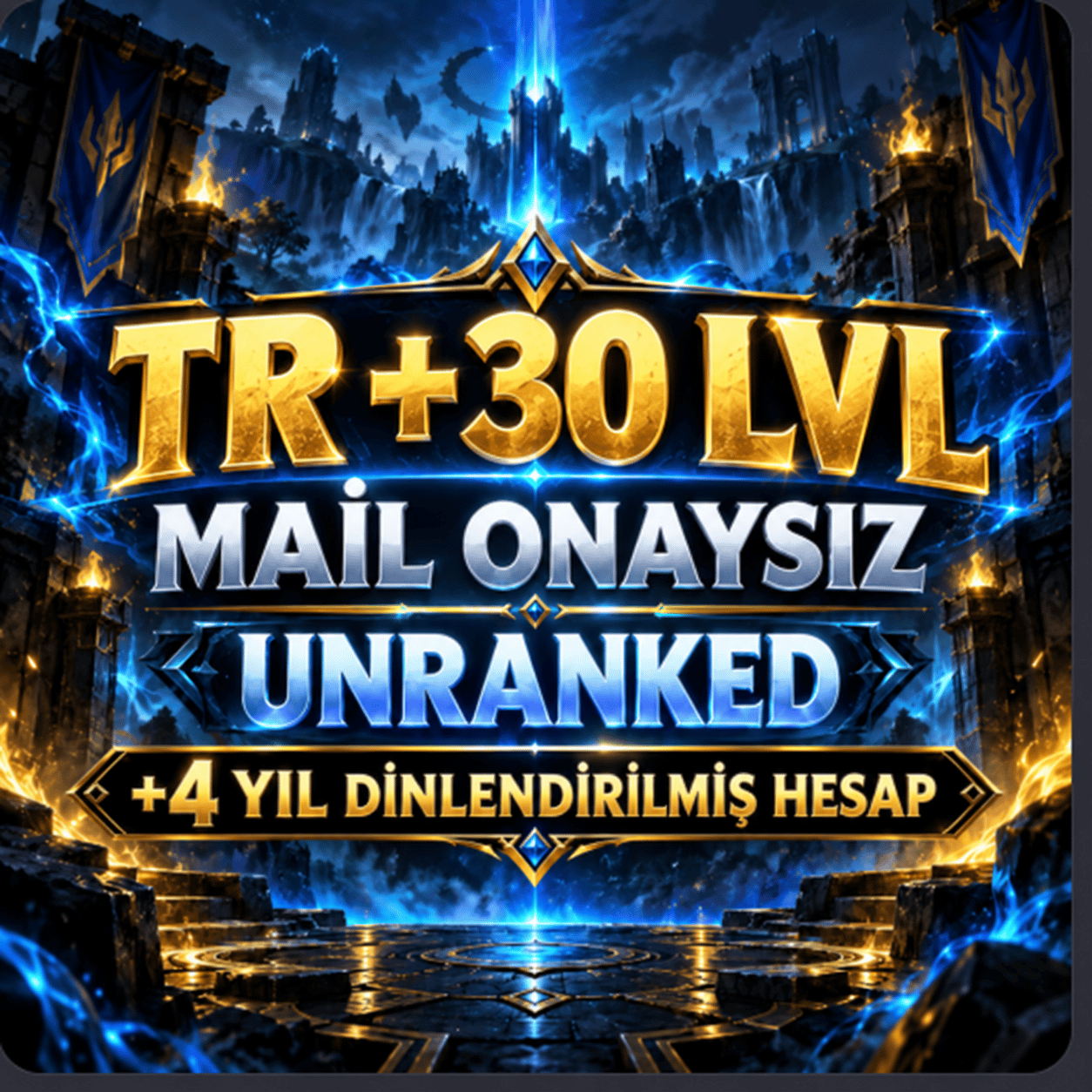 TR +30 LEVEL MAİL ONAYSIZ +4 YIL DİNLENDİRİLMİŞ