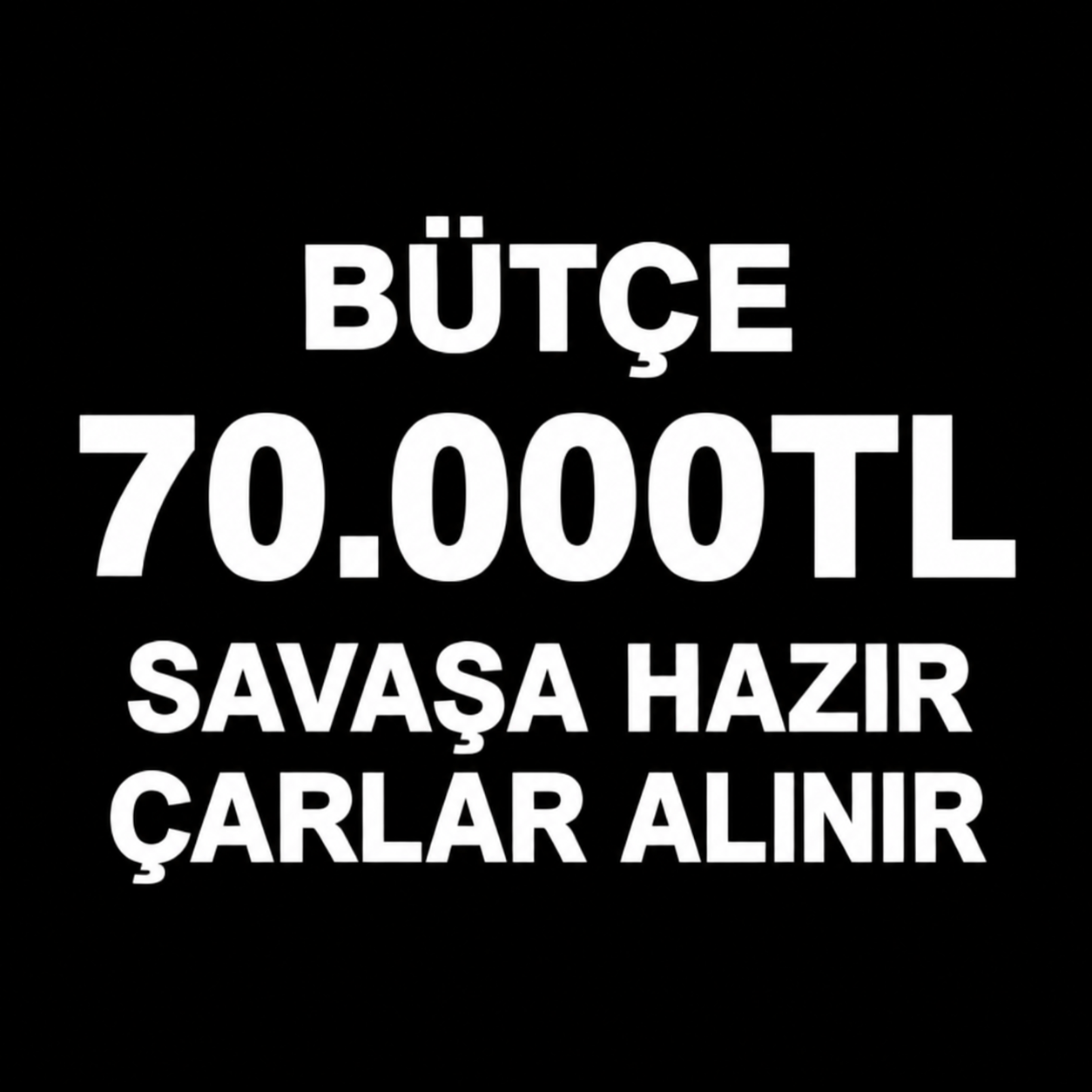 BÜTÇE 70.000TL FULL HESAPLAR ALINIR İÇERİ OKU