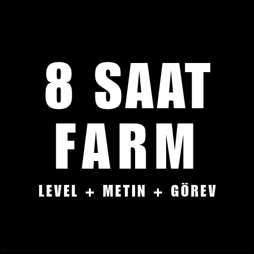 8 SAAT FARM [LEVEL-METİN-SEVİYE GÖREVİ]