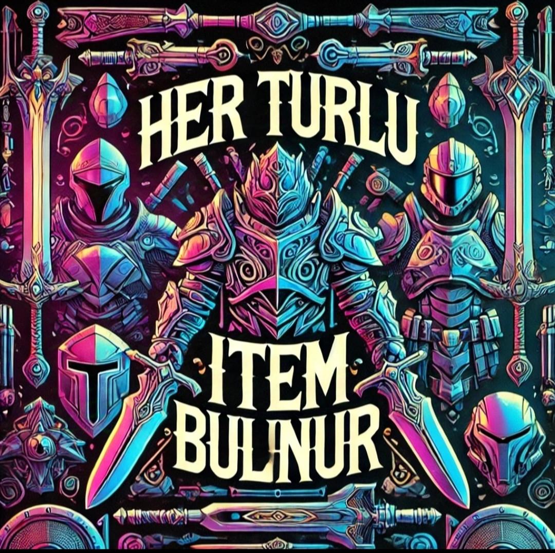 HER TÜRLÜ İTEM BULUNUR - TEMİN EDİLİR