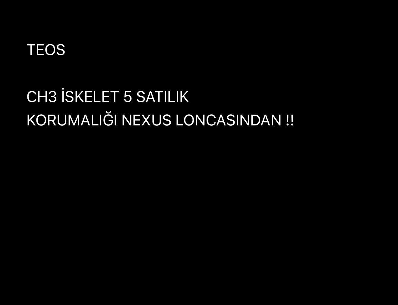 TEOS CH3 İSKELET 5 DEVREDİLİR