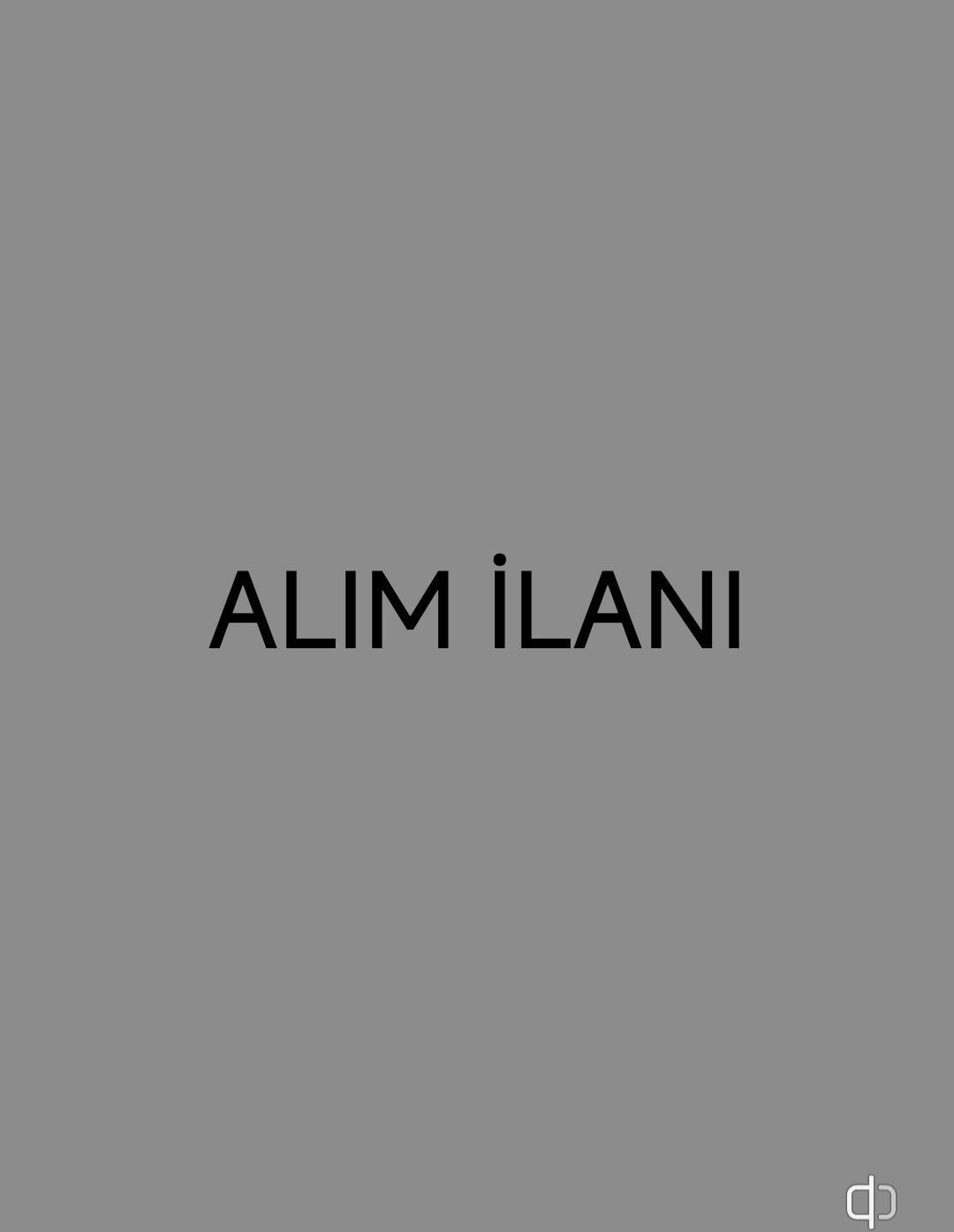 ALIM İLANI AÇIKLAMA OKUYUNUZ
