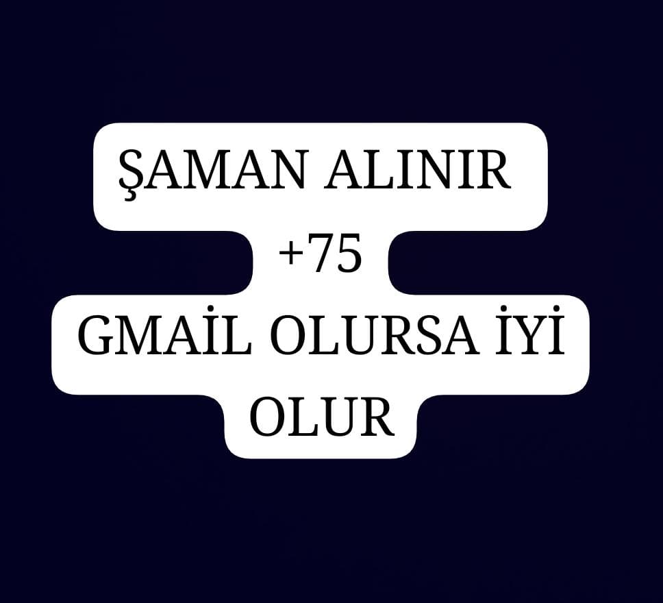 G Li +75 Şaman Alınır