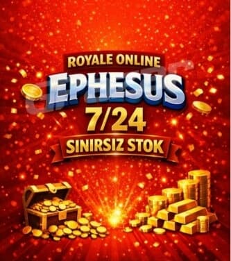 ROYALE ONLİNE EPHESUS 100 M STOK 100M TOPLU SATIŞ AÇIKLAMA OKU