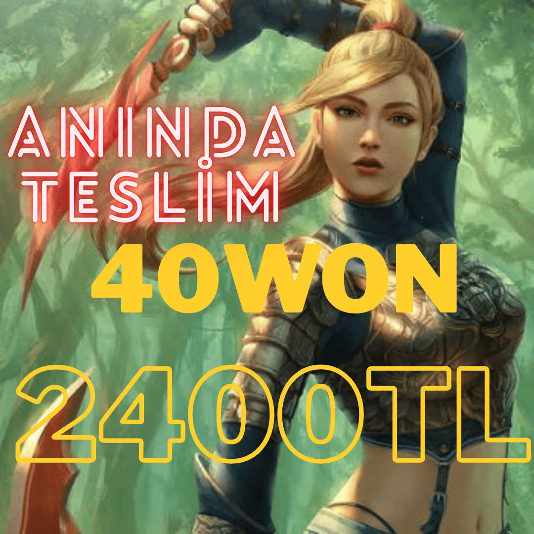 40WON 2400TL 7/24 ANINDA TESLİM