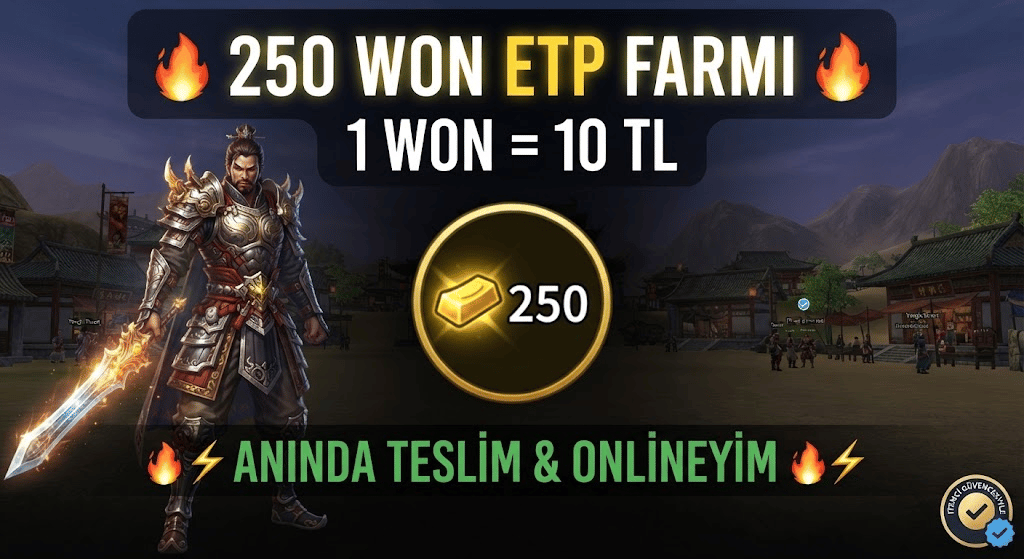 🔥 250 WON ETP FARMI | 1 WON = 9.75 TL | ANINDA TESLİM & ONLİNEYİM 🔥