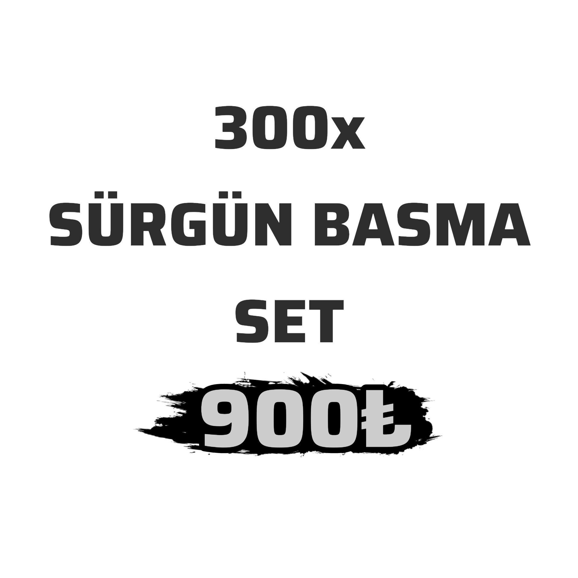300x Sürgün Basma Set
