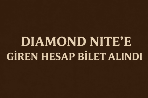 1 mail 1 id Diamond Nite e giren hesap bilet alındı